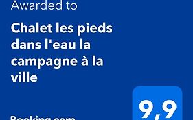 Chalet Les Pieds Dans L'Eau La Campagne A La Ville